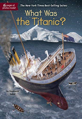 What Was the Titanic? (WhoHQ)
