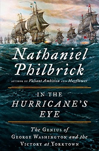 In the Hurricane's Eye: The Genius of George Washington and the Victory at Yorktown (The American Revolution Series)