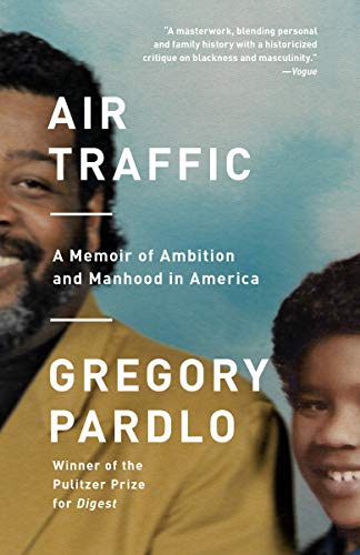 Air Traffic: A Memoir of Ambition and Manhood in America
