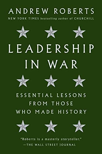 Leadership in War: Essential Lessons from Those Who Made History