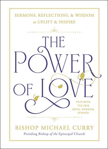 The Power of Love: Sermons, Reflections, and Wisdom To Uplift and Inspire