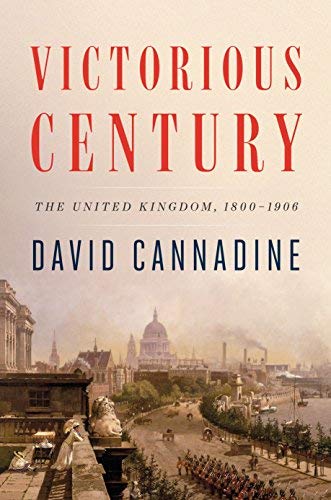 Victorious Century: The United Kingdom, 1800-1906
