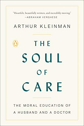 The Soul of Care: The Moral Education of a Husband and a Doctor