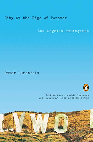 City at the Edge of Forever: Los Angeles Reimagined