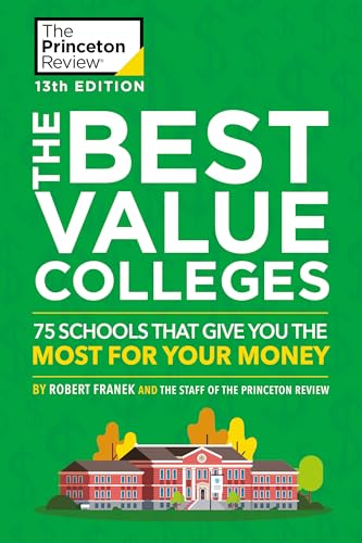 The Best Value Colleges: 75 Schools That Give You the Most for Your Money (13th Edition)