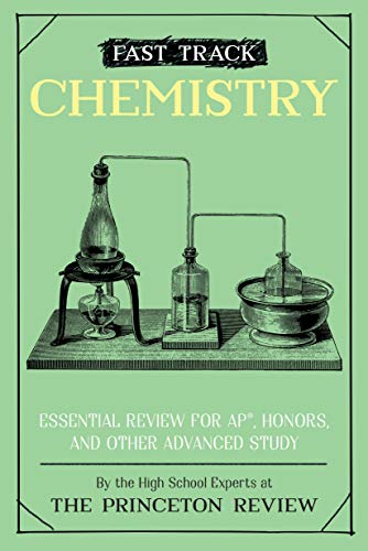 Fast Track: Chemistry: Essential Review for AP, Honors, and Other Advanced Study (High School Subject Review)
