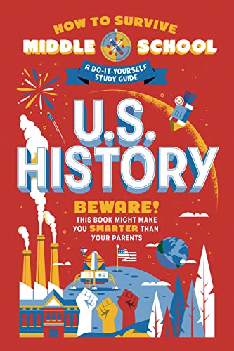 U.S. History: A Do-It-Yourself Study Guide (How To Survive Middle School)