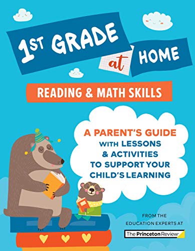 1st Grade at Home: A Parent's Guide with Lessons & Activities to Support Your Child's Learning (Math & Reading Skills)