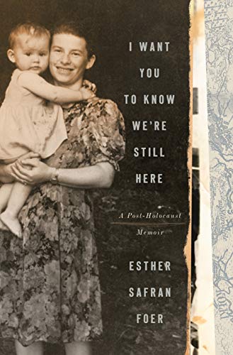 I Want You to Know We're Still Here: A Post-Holocaust Memoir