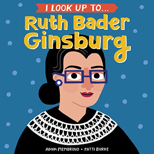 I Look Up To... Ruth Bader Ginsburg (I Look Up To...)