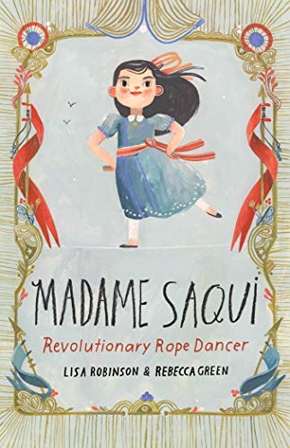 Madame Saqui: Revolutionary Rope Dancer