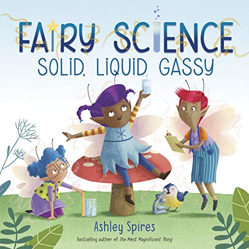 Solid, Liquid, Gassy! (Fairy Science)