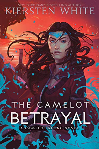 The Camelot Betrayal (Camelot Rising Trilogy, Bk. 2)
