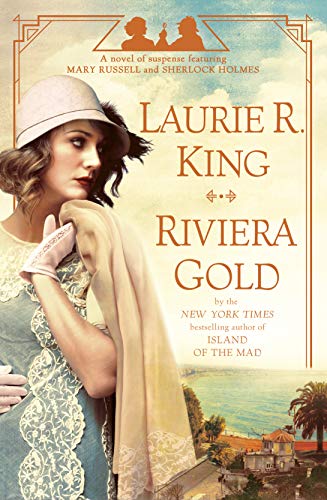 Riviera Gold (Mary Russell and Sherlock Holmes, Bk. 16)