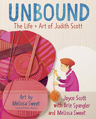 Unbound : The Life and Art of Judith Scott