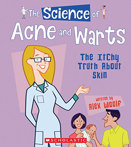 Acne and Warts: The Itchy Truth About Skin (The Science Of)