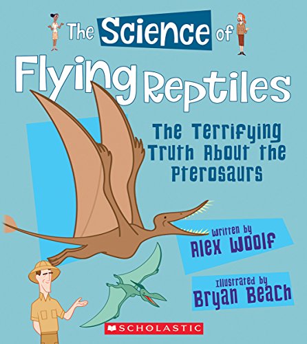Flying Reptiles (The Science Of)