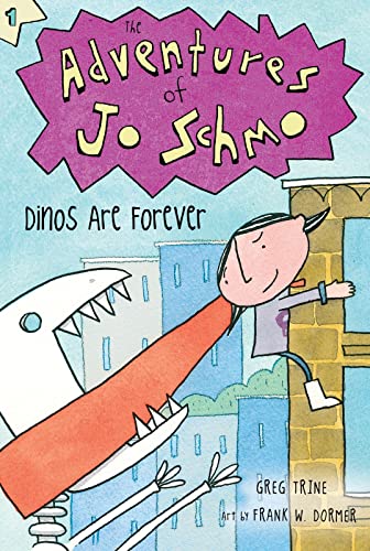 Dinos are Forever (The Adventures of Jo Schmo, Bk. 1)