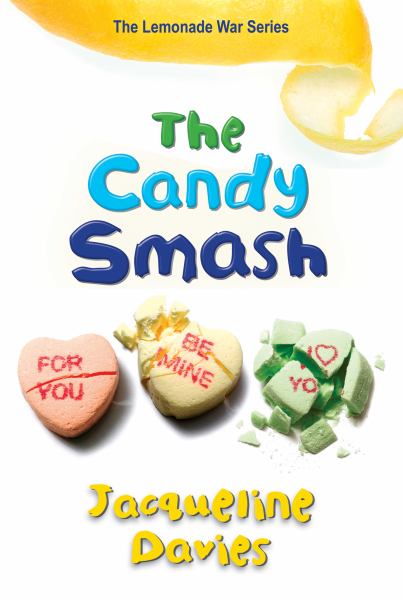 The Candy Smash (Lemonade War Series, Bk. 4)