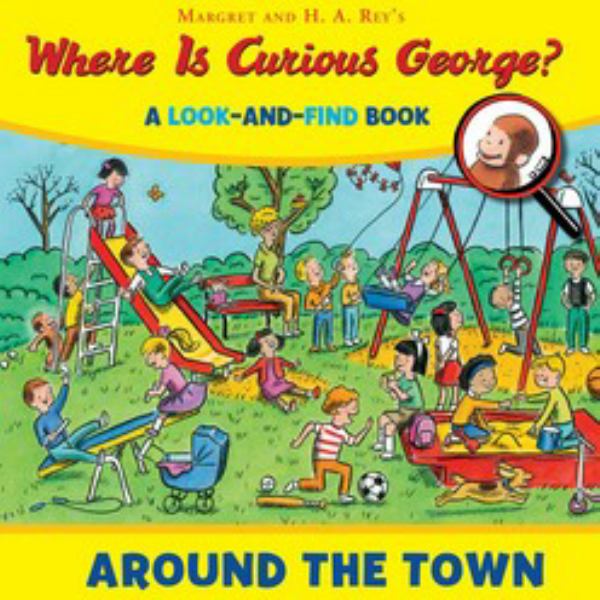 Around the Town (Where is Curious George? Look-and-Find)
