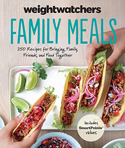 Family Meals: 250 Recipes for Bringing Family, Friends, and Food Together (Weightwatchers)