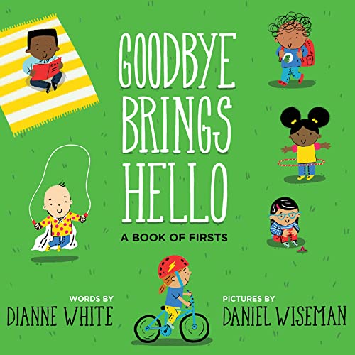 Goodbye Brings Hello (A Book of Firsts)