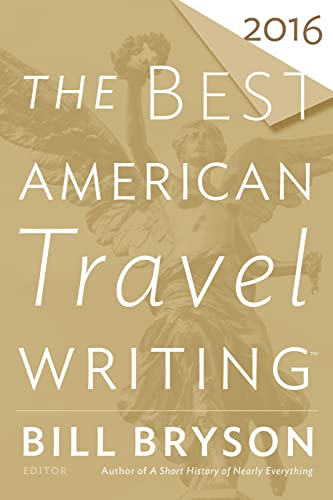 The Best American Travel Writing 2016 (The Best American)