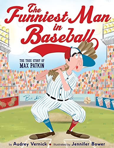 The Funniest Man In Baseball: The True Story of Max Patkin