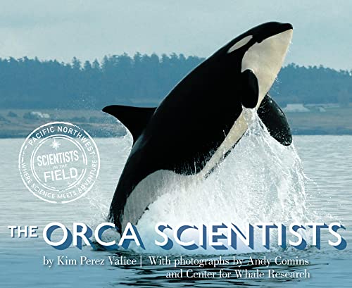 The Orca Scientists (Scientists in the Field)