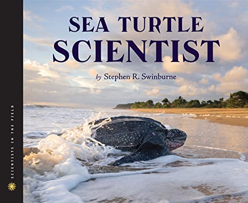 Sea Turtle Scientist (Scientists in the Field Series)