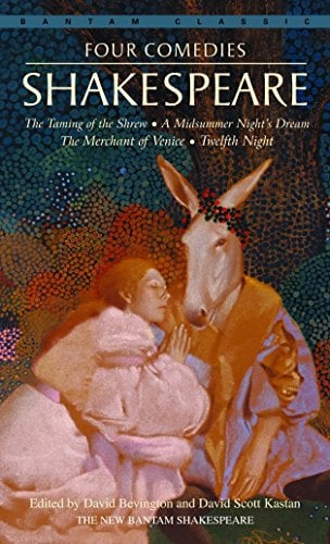Four Comedies: The Taming of the Shrew, A Midsummer Night's Dream, The Merchant of Venice, Twelfth Night (Bantam Classics)