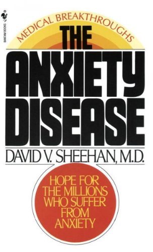 The Anxiety Disease: New Hope for the Millions Who Suffer From Anxiety