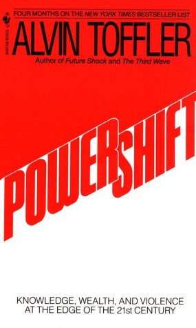 Powershift: Knowledge, Wealth and Violence At the Edge of the 21st Century