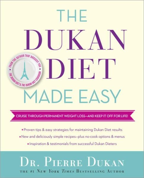 The Dukan Diet Made Easy: Cruise Through Permanent Weight Loss--and Keep It Off for Life!