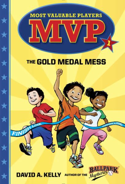 The Gold Medal mess (Most Valuable Players MVP, Bk. 1)