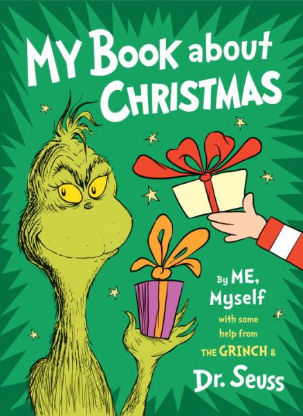 My Book About Christmas by ME, Myself  with Some Help From the Grinch & Dr. Seuss