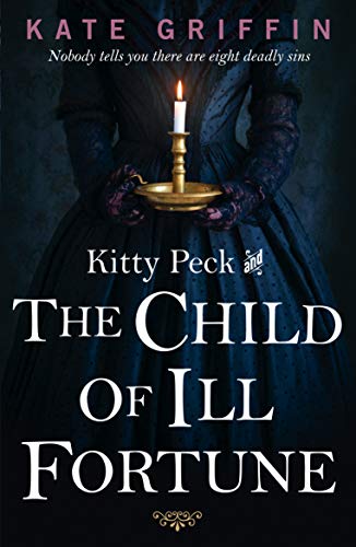 Kitty Peck and the Child of Ill-Fortune (Kitty Peck, Bk. 2)