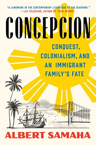 Concepcion: Conquest, Colonialism, and an Immigrant Family's Fate