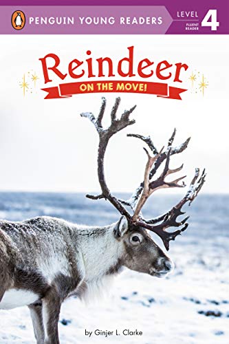 Reindeer: On the Move! (Penguin Young Readers, Level 4)