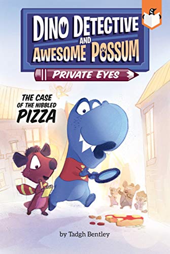 The Case of the Nibbled Pizza (Dino Detective and Awesome Possum, Private Eyes, Bk. 1)