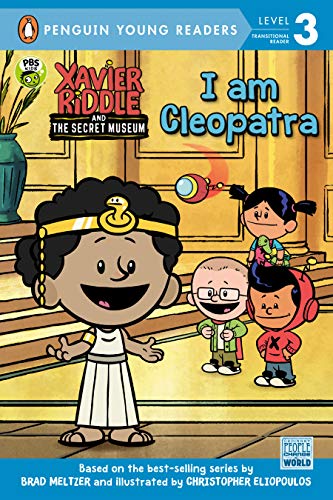 I Am Cleopatra (Xavier Riddle and the Secret Museum, Penguin Young Readers, Level 3)