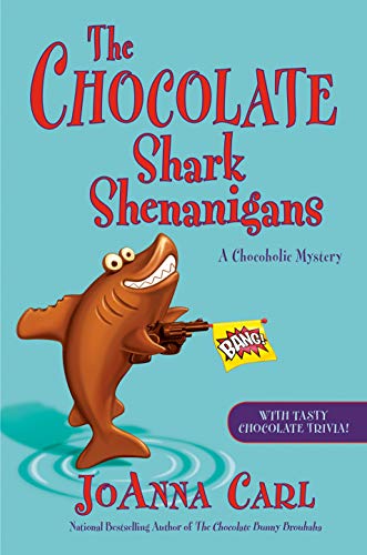 The Chocolate Shark Shenanigans (Chocoholic Mystery, Bk. 17)