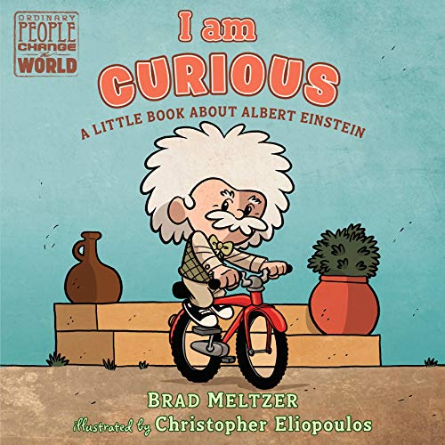 I am Curious: A Little Book About Albert Einstein (Ordinary People Change the World)