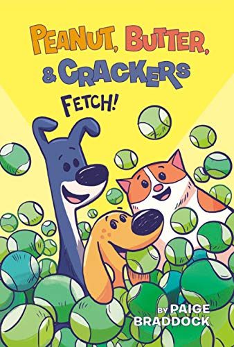 Fetch! (Peanut, Butter, and Crackers, Bk. 2)