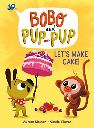 Let's Make Cake! (Bobo and Pup-Pup, Bk. 2)