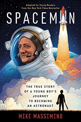 Spaceman: The True Story of a Young Boy's Journey to Becoming an Astronaut