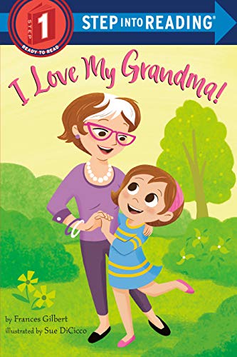 I Love My Grandma! (Step into Reading, Bk. 1)