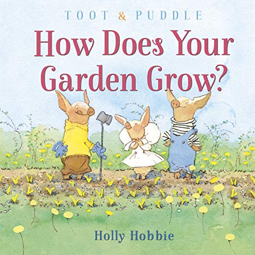 How Does Your Garden Grow? (Toot & Puddle)