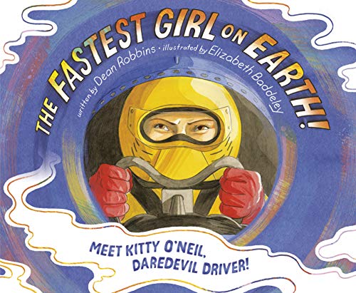 The Fastest Girl on Earth!: Meet Kitty O'Neil, Daredevil Driver!