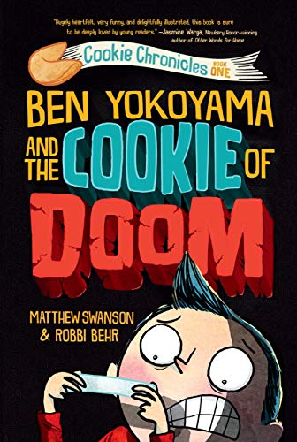 Ben Yokoyama and the Cookie of Doom (Cookie Chronicles, Bk. 1)